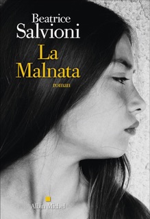 La Malnata by Françoise Bouillot & Beatrice Salvioni