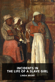 Incidents in the Life of a Slave Girl