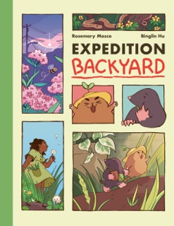 Expedition Backyard by Rosemary Mosco & Binglin Hu