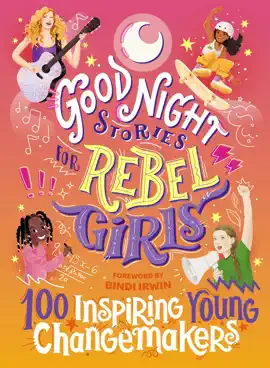 Read: Good Night Stories for Rebel Girls: Book 100 Inspiring Young Changemakers
