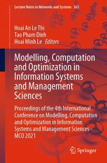 Modelling, Computation and Optimization in Information Systems and Management Sciences by Hoai An Le Thi, Tao Pham Dinh & Hoai Minh Le