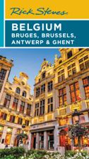 Rick Steves Belgium: Bruges, Brussels, Antwerp &amp; Ghent - Rick Steves &amp; Gene Openshaw Cover Art