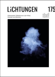 Lichtungen 175 - Clemens J. Setz, Oleh Kotsarev, Elke Steiner, Luca Kieser, Anna Silber, Daniela Kocmut, Natalija Milovanović, Esad Babačić, Petra Bauman, Ajda Bračič, Nina Dragicevic, Petra Kolmančič, Miha Mazzini, Ana Pepelnik, Gregor Podlogar, Arjan Pregl, David Šalamun, Drago Jančar, Tamara Stajner, Goran Vojnović & Andrea Stift-Laube
