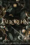 Faelorehn by Jenna Elizabeth Johnson Book Summary, Reviews and Downlod