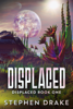 Displaced - Stephen Drake