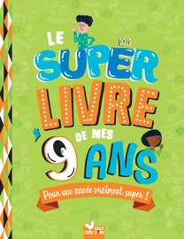 Le super livre de mes 9 ans - Sophie Blitman, Gerald Guerlais & Coco Zool