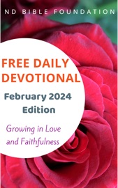 Free Daily Devotional February 2024 Edition - ND Bible Foundation