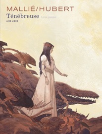 Ténébreuse - Tome 1 - Vincent Mallié & Hubert