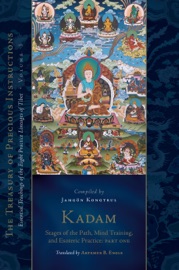 Kadam: Stages of the Path, Mind Training, and Esoteric Practice, Part One - Jamgön Kongtrül Lodrö Thayé & Artemus B. Engle