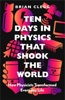 Book Ten Days in Physics that Shook the World