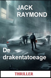 De drakentatoeage: Thriller - Jack Raymond