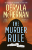 Dervla McTiernan - The Murder Rule artwork