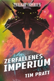 Twilight Imperium: Zerfallenes Imperium - Tim Pratt