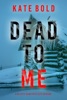 Book Dead to Me (A Kelsey Hawk FBI Suspense Thriller—Book Three)