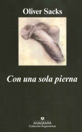 Con una sola pierna - José Manuel Álvarez Flórez & Oliver Sacks