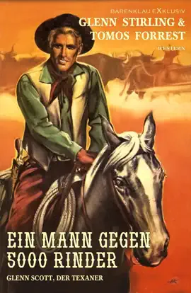 Read: Glenn Scott, der Texaner: Ein Mann Book gegen 5000 Rinder