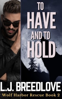To Have and to Hold by L.J. Breedlove