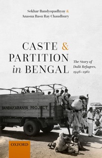 Caste and Partition in Bengal by Sekhar Bandyopadhyay & Anasua Basu Ray Chaudhury