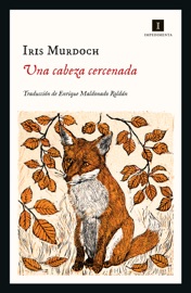 Una cabeza cercenada - Iris Murdoch & Enrique Maldonado