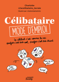 Célibataire mode d'emploi - La Célibataire La Vraie