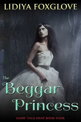 The Beggar Princess by Lidiya Foxglove book