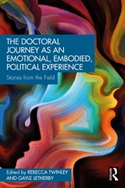 The Doctoral Journey as an Emotional, Embodied, Political Experience - Rebecca Twinley & Gayle Letherby