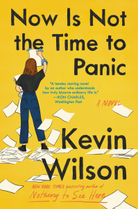 Now Is Not the Time to Panic - Kevin Wilson Cover Art
