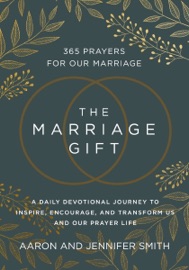 The Marriage Gift - Aaron Smith & Jennifer Smith