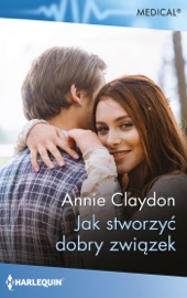 Jak stworzyć dobry związek - Annie Claydon & Elżbieta Chlebowska