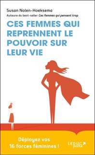 Ces femmes qui reprennent le pouvoir sur leur vie by Susan Nolen-Hoeksema & Marion McGuinness