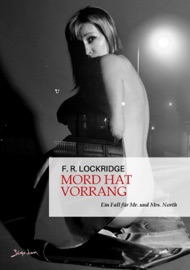 MORD HAT VORRANG - EIN FALL FÜR MR. UND MRS. NORTH F. R. Lockridge