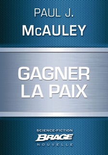 Gagner la paix by Paul J. McAuley