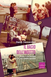 Il bacio dell'insetto - Daisy Hernandez