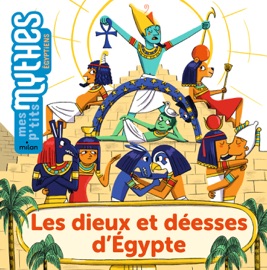 Les dieux et déesses d'Égypte - Prune Mahésine & Mélanie Roubineau