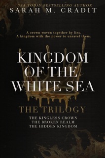 Kingdom of the White Sea: The Trilogy by Sarah M. Cradit