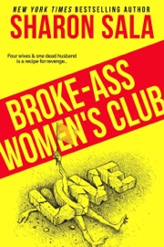 Broke-Ass Women's Club - Sharon Sala