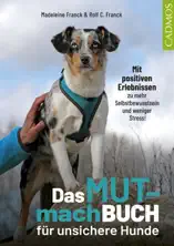 Das Mutmachbuch für unsichere Hunde