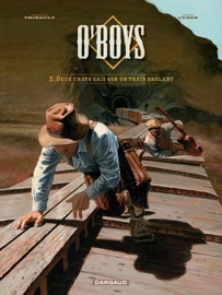 O'Boys - Tome 2 - Deux chats gais sur un train brûlant - Philippe Thirault & Steve Cuzor