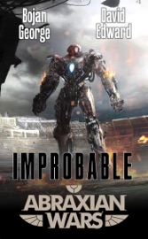 Improbable: An Abraxian Wars Quick Read - Bojan George & David Edward