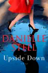 Upside Down by Danielle Steel Book Summary, Reviews and Downlod