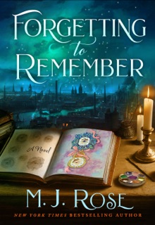 Forgetting to Remember by M.J. Rose