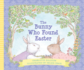 The Bunny Who Found Easter Gift Edition - Charlotte Zolotow