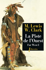 La Piste de l’Ouest - Meriwether Lewis