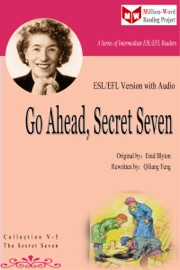 Go Ahead, Secret Seven (ESL/EFL Version with Audio) - Qiliang Feng
