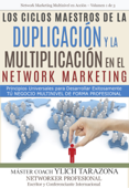 Los Ciclos Maestros de la Duplicación y la Multiplicación en el Network Marketing - Ylich Tarazona