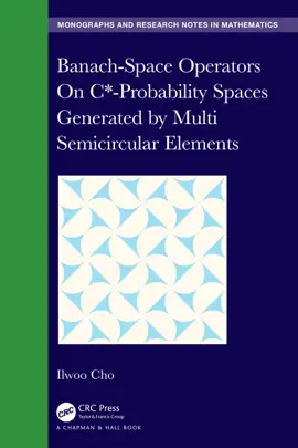 Read: Banach-Space Operators On C*-Probability Spaces Generated by Multi Semicircular Elements Book
