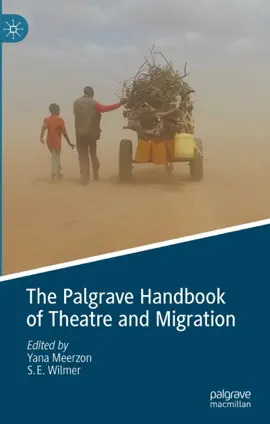 Read: The Palgrave Handbook Book of Theatre and Migration