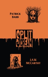 Split Scream Volume Three - Patrick Barb & J.A.W. McCarthy