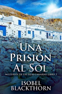 Una Prisión Al Sol by Isobel Blackthorn