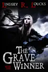 The Grave Winner by Lindsey R. Loucks Book Summary, Reviews and Downlod